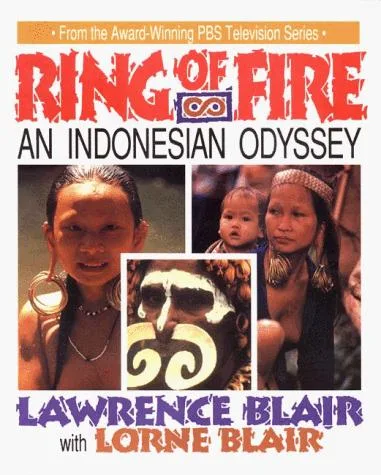 Cover of Ring of Fire: An Indonesian Odyssey by Lawrence Blair and Lorne Blair
